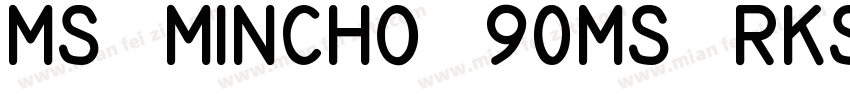 MS Mincho 90ms RKSJ H字体转换